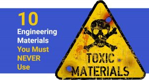 10-toxic-dangerous-engineering-materials